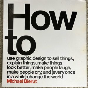 How To use Graphic Design by Michael Bierut